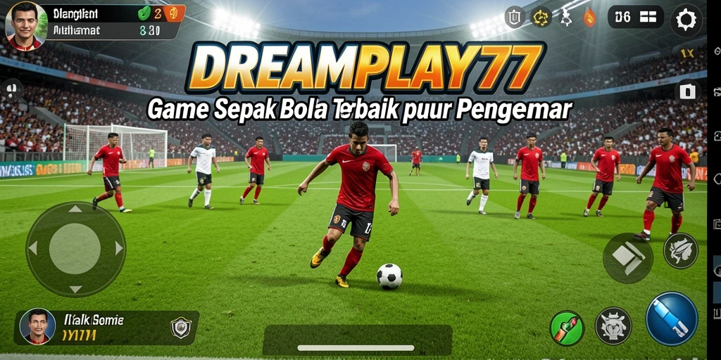 Screenshot gameplay utama DREAMPLAY77 menampilkan aksi sepak bola yang mendebarkan.